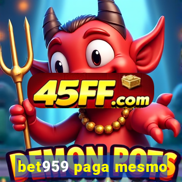 bet959 paga mesmo